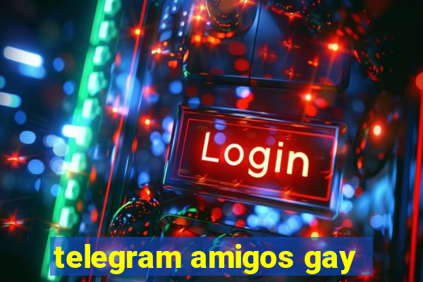 telegram amigos gay